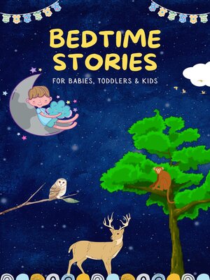 cover image of Bedtime Stories for Babies, Toddlers & Kids